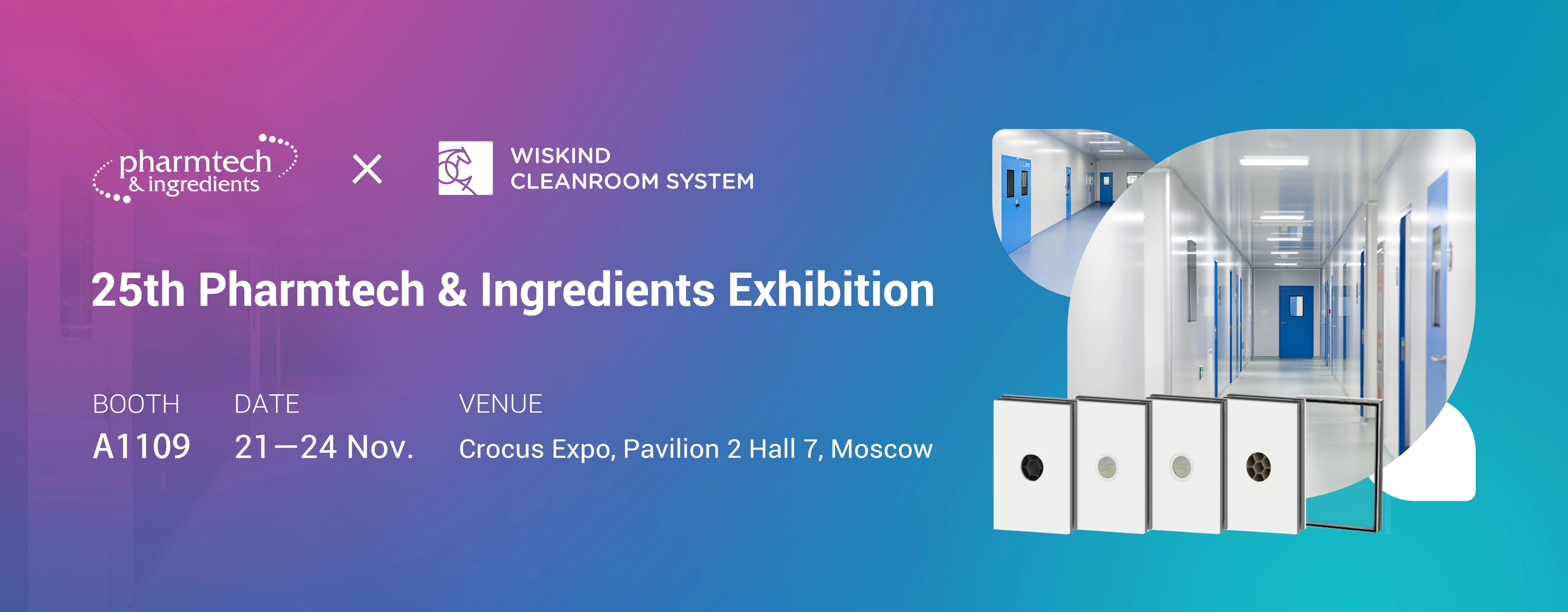 Wiskind cleanroom hope to see you at 25th Pharmtech & ingredients exhibition